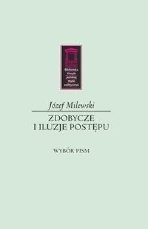 Zdobycze i iluzje postępu Józef Milewski