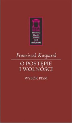 O postępie i wolności Franciszek Kasparek