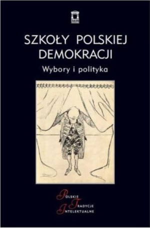 Szkoły polskiej demokracji red. Artur Wołka
