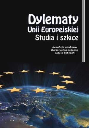 Dylematy Unii Europejskiej. Studia i szkice  Gołda-Sobczak, Sobczak