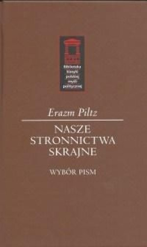 Nasze stronnictwa skrajne Erazm Piltz