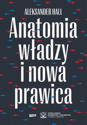 Anatomia władzy i nowa prawica Aleksander Hall
