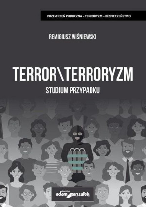 Terror \ Terroryzm. Studium przypadku Remigiusz Wiśniewski