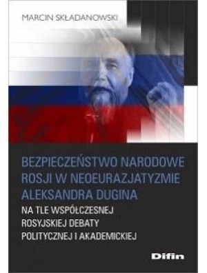 Bezpieczeństwo narod. Rosji w neoeuro. A. Dugina Marcin Składanowski