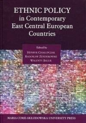 Ethnic Policy in Contemporary East Central Europea red. Henryk Chałupczak