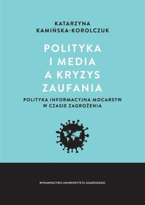 Polityka i media a kryzys zaufania Katarzyna Kamińska-Korolczuk