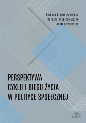 Perspektywa cyklu i biegu życia w polityce społ. Barbara Szatur-Jaworska