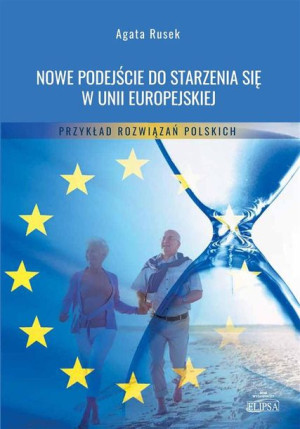 Nowe podejście do starzenia się w UE Agata Rusek