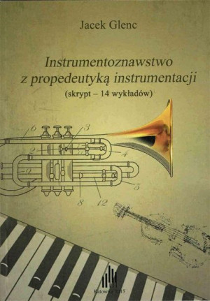 Instrumentoznawstwo z propedeutyką instrumentacji Jacek Glenc