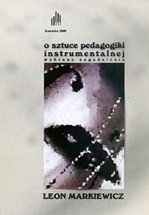 O sztuce pedagogii instrumentalnej Leon Markiewicz