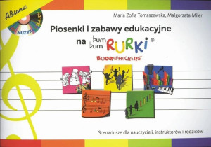 Piosenki i zabawy edukacyjne na Bum Bum Rurki + CD Maria Zofia Tomaszewska