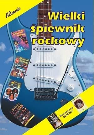 Wielki śpiewnik rockowy praca zbiorowa