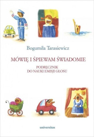 Mówię i śpiewam świadomie Bogumiła Tarasiewicz