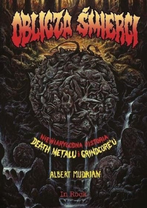 Oblicza śmierci. Niewiarygodna historia.. Albert Mudrian