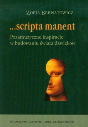 Scripta manent. Pozamuzyczne inspiracje... Zofia Bernatowicz