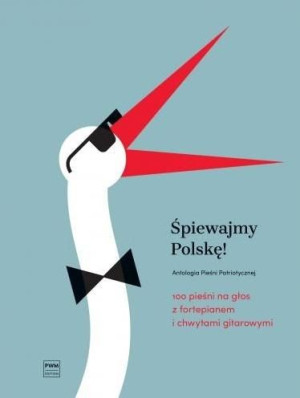 Śpiewajmy Polskę! 100 pieśni na głos... praca zbiorowa