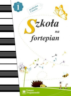 Szkoła na fortepian cz.1 Tomasz Trojanowski