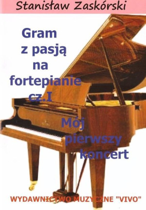 Gram z pasją na fortepianie cz.1 Stanisław Zaskórski