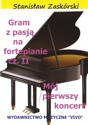 Gram z pasją na fortepianie cz.2 Stanisław Zaskórski