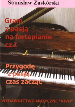 Gram z pasją na fortepianie cz.1 Przygodę... Stanisław Zaskórski