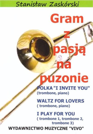 Gram z pasją na puzonie Stanisław Zaskórski
