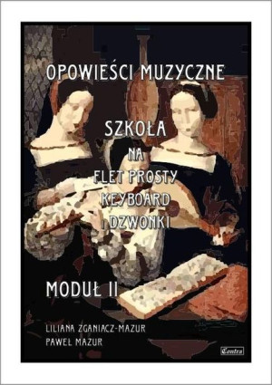 Opowieści muzyczne. Szkoła na flet... moduł 2 Paweł Mazur