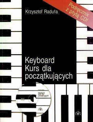 Keyboard. Kurs dla początkujących Krzysztof Raduła