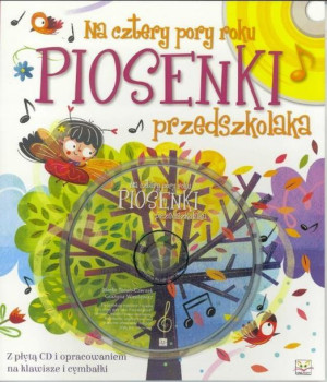 Piosenki przedszkolaka. Na cztery pory roku praca zbiorowa