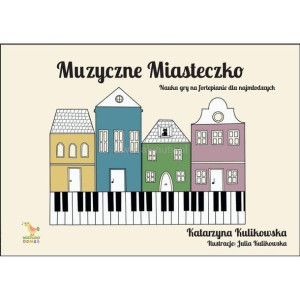 Muzyczne miasteczko - nauka gry na fortepianie Katarzyna Kulikowsk
