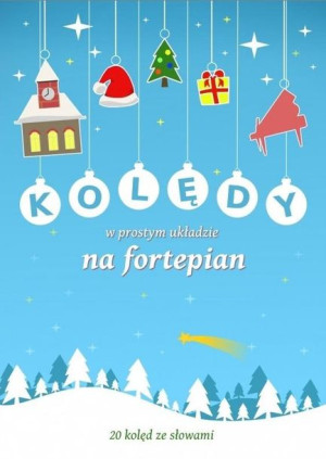 Kolędy w prostym układzie na fortepian Tomasz Trojanowski