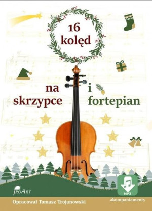 16 kolęd na skrzypce i fortepian Tomasz Trojanowski