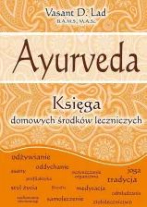 Ayurveda. Księga domowych środków leczniczych - Vasant Lad