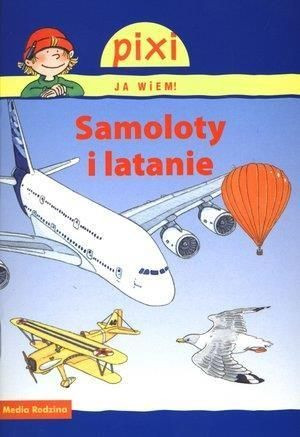 Pixi Ja wiem! Samoloty i latanie