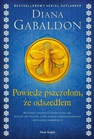 Powiedz pszczołom, że odszedłem Diana Gabaldon