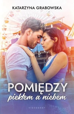 Pomiędzy piekłem a niebem Katarzyna Grabowska