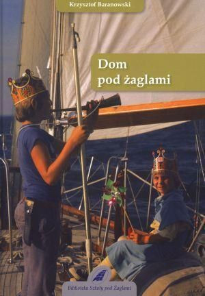 Dom pod żaglami Krzysztof Baranowski