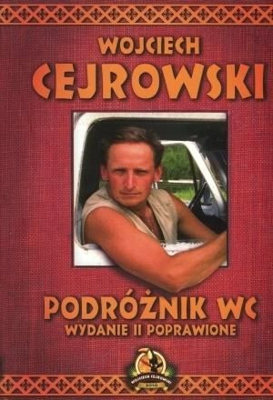 Podróżnik WC. Wydanie II poprawione Wojciech Cejrowski