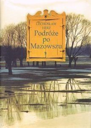 Podróże po Mazowszu Lechosław Herz