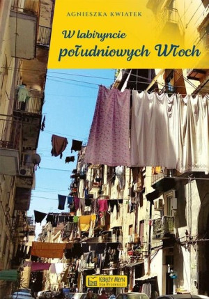 W labiryncie południowych Włoch Agnieszka Kwiatek