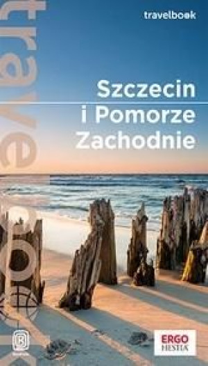 Szczecin i Pomorze Zachodnie. Travelbook Mateusz Żuławski