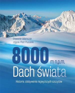 8000 m n.p.m. Dach świata Sławomir Adamczak