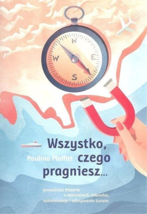 Wszystko czego pragniesz... Paulina Moffit