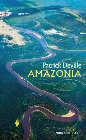 Amazonia Patrick Deville, Jan Maria Kłoczowski