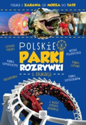 Polskie parki rozrywki praca zbiorowa