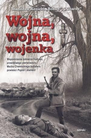 Wojna, wojna, wojenka Stanisław Kosicki "Bohun"
