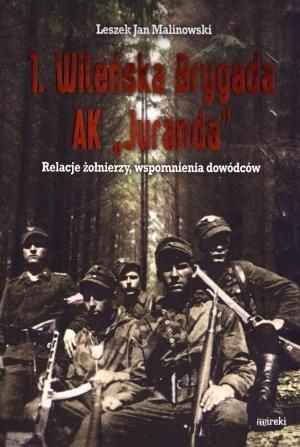 1. Wileńska Brygada AK ,,Juranda"... Leszek Jan Malinowski