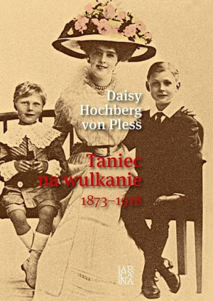 Taniec na wulkanie Tw Daisy Hochberg von Pless