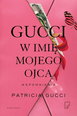 Gucci. W imię mojego ojca Patricia Gucci