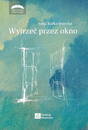 Wyjrzeć przez okno Anna Kulka-Dolecka