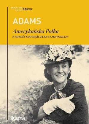 Amerykańska Polka. Z miłości do mężczyzny... Dorothy Adams
